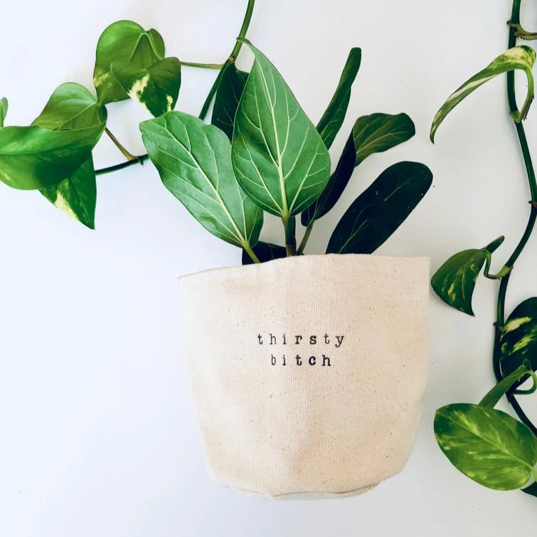 Canvas Planter 4" thirsty bitch
