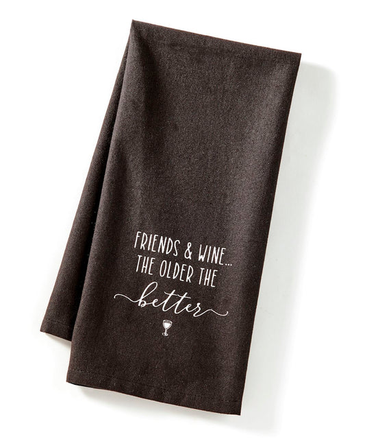 Tea Towel Friend and Wine the Older the better